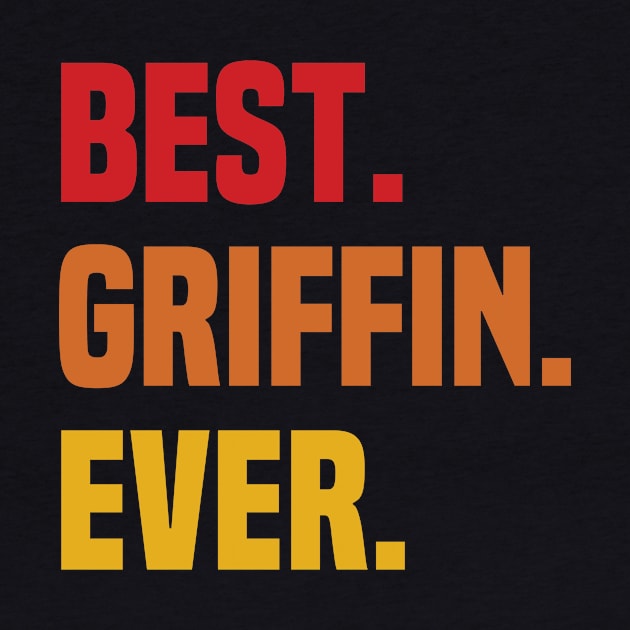 BEST GRIFFIN EVER ,GRIFFIN NAME by handmade store